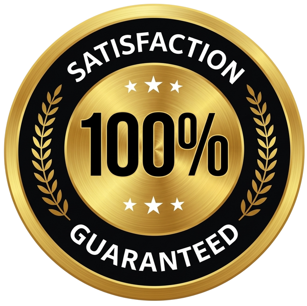 100% SATISFACTION GUARANTEED